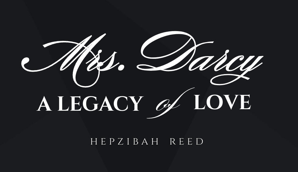 Mrs. Darcy: A Legacy of Love